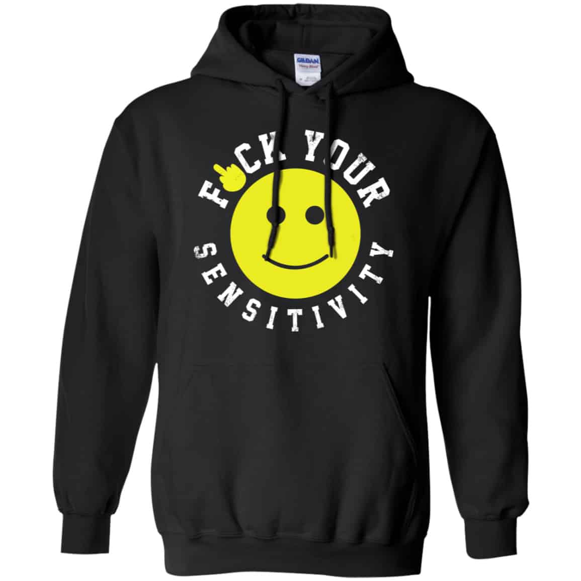 Fuck Your Sensitivity Shirt, Hoodie, Tank