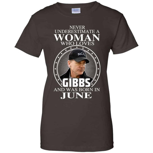 A Woman Who Loves Gibbs And Was Born In June T-Shirts, Hoodie, Tank