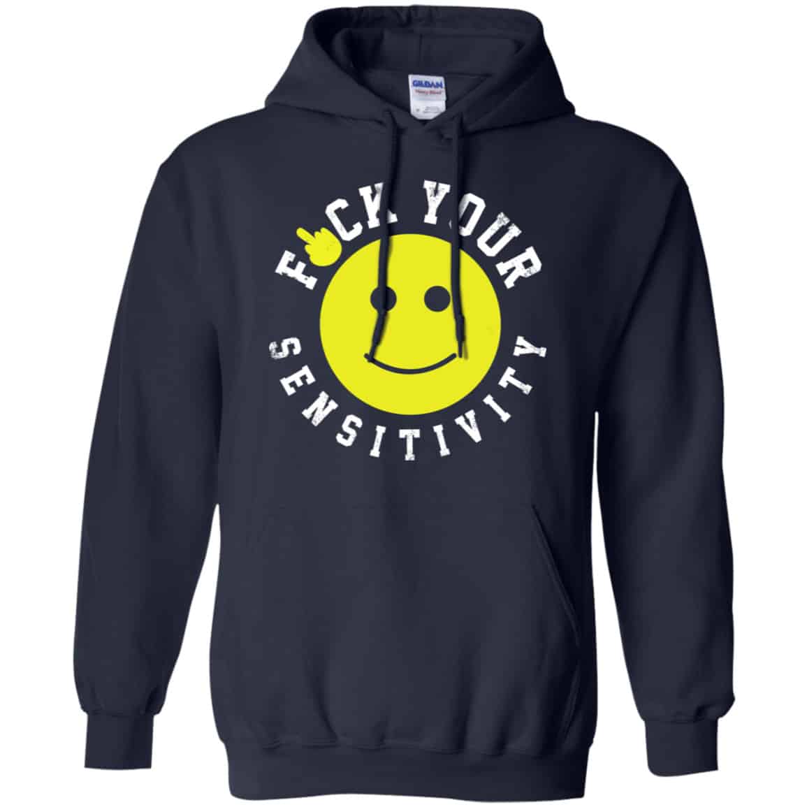 Fuck Your Sensitivity Shirt, Hoodie, Tank