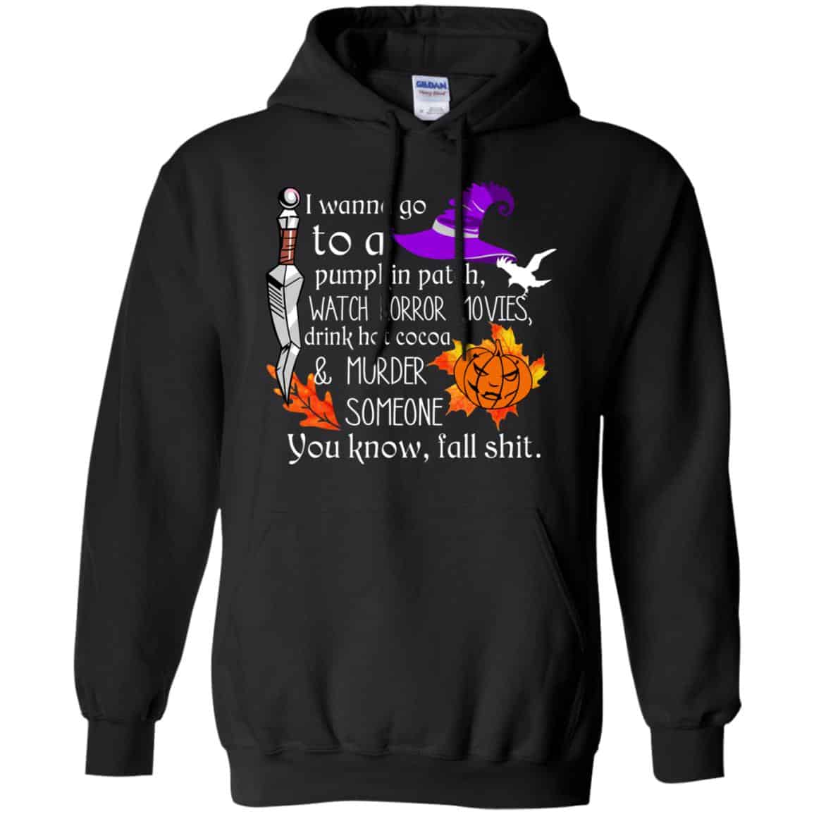 I Wanna Go To A Pumpkin Patch Watch Horror Movies Shirt, Hoodie, Tank