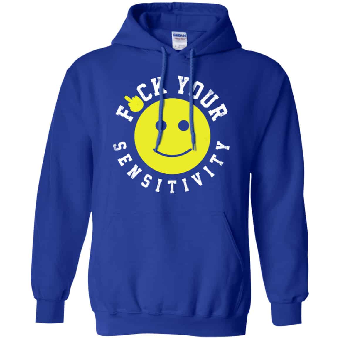Fuck Your Sensitivity Shirt, Hoodie, Tank