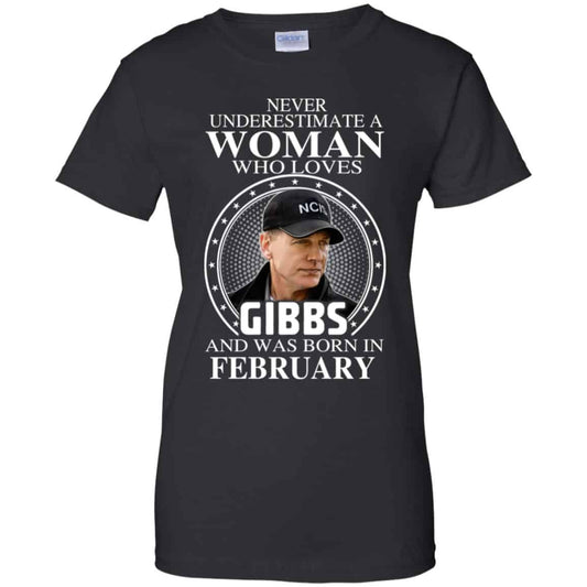 
	A Woman Who Loves Gibbs And Was Born In February T-Shirts, Hoodie, Tank