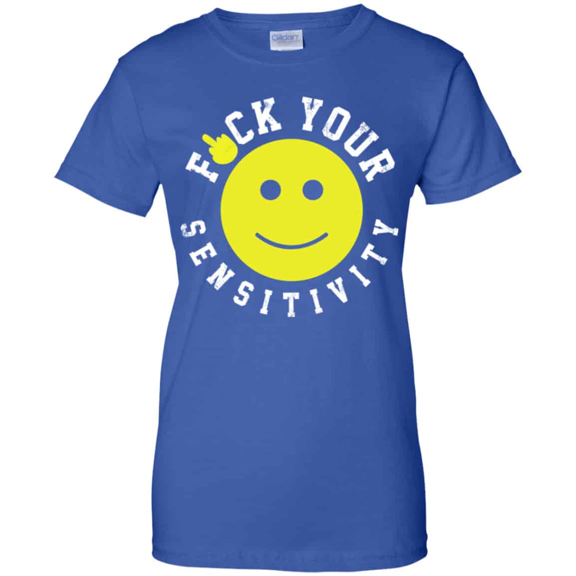 Fuck Your Sensitivity Shirt, Hoodie, Tank