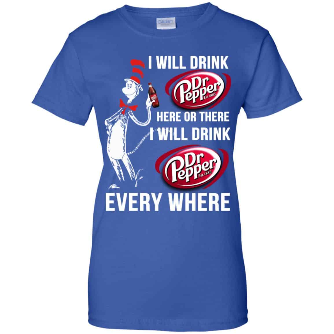 Dr. Seuss: I Will Drink Dr Pepper Here Or There I Will Drink Dr Pepper Every Where Shirt, Hoodie, Tank