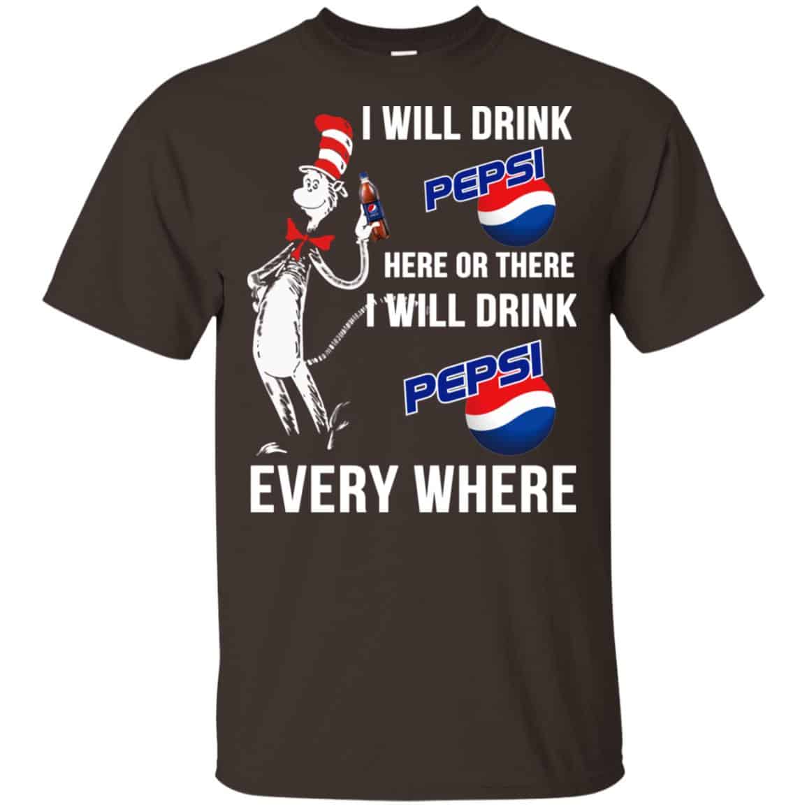 Dr. Seuss: I Will Drink Pepsi Here Or There I Will Drink Pepsi Every Where Shirt, Hoodie, Tank