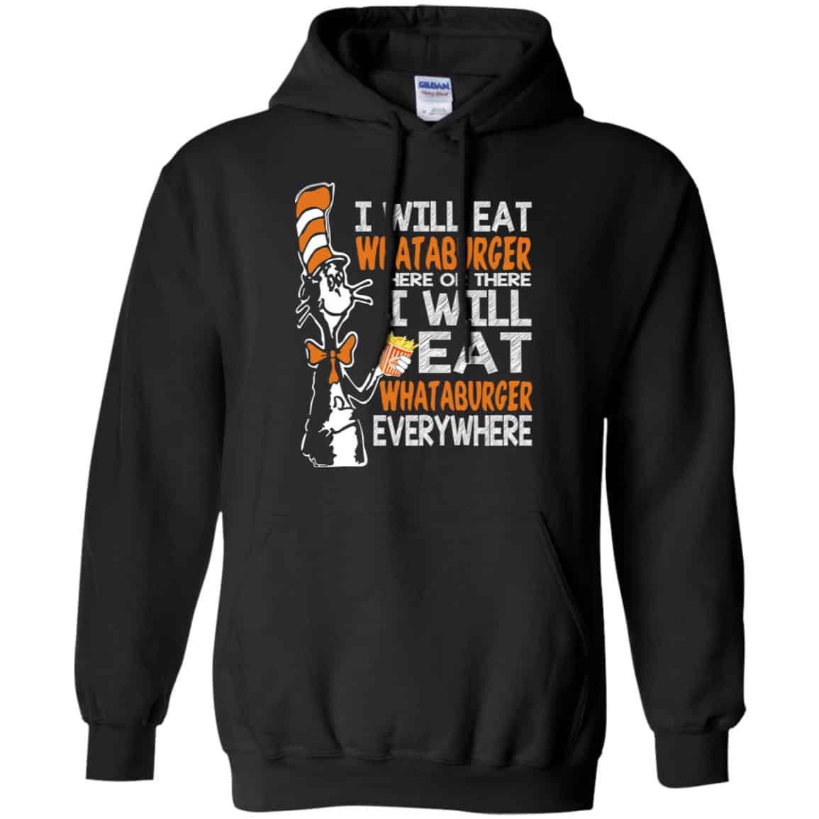 Dr. Seuss: I Will Eat Whataburger Here Or There I Will Eat Whataburger Every Where Shirt, Hoodie, Tank
