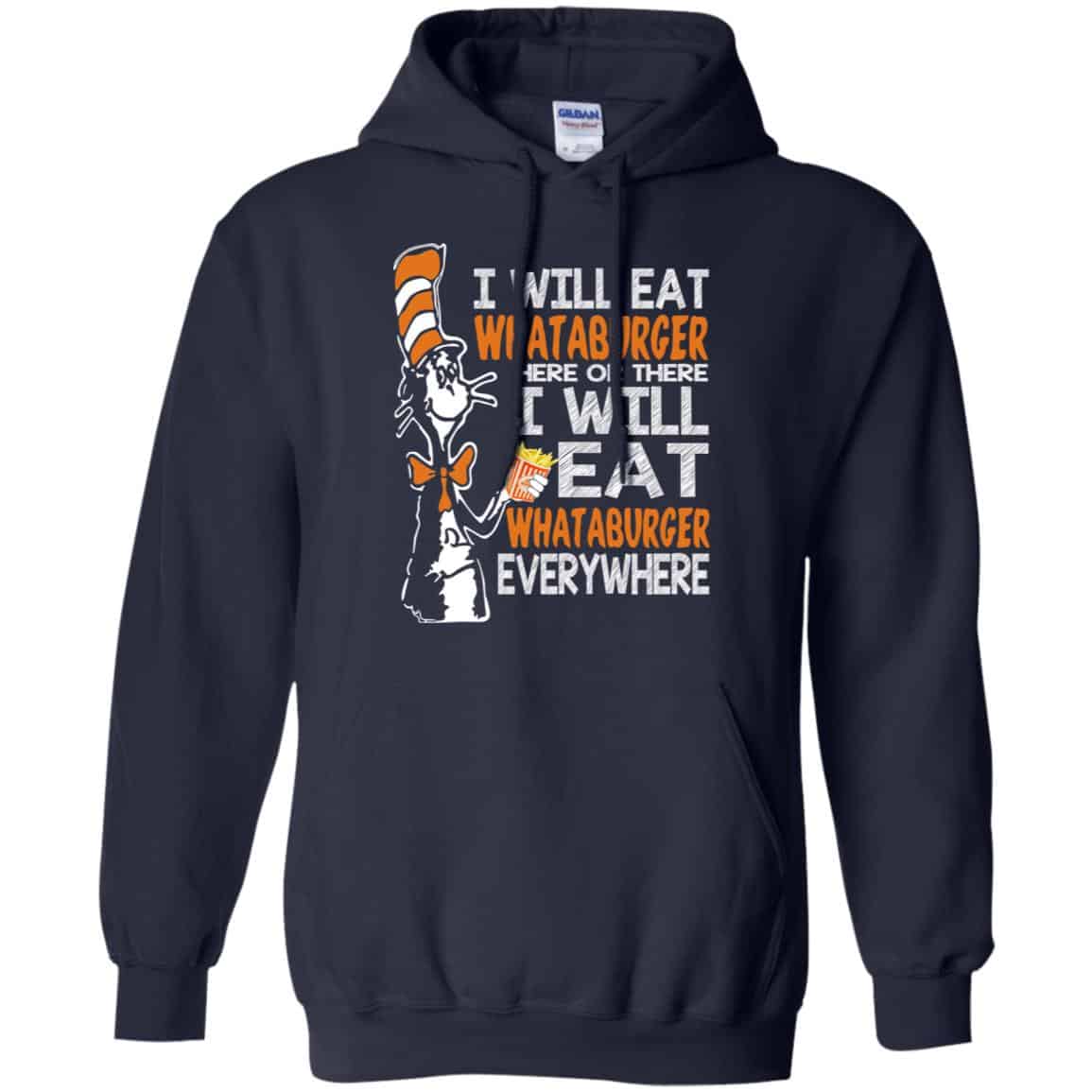 Dr. Seuss: I Will Eat Whataburger Here Or There I Will Eat Whataburger Every Where Shirt, Hoodie, Tank