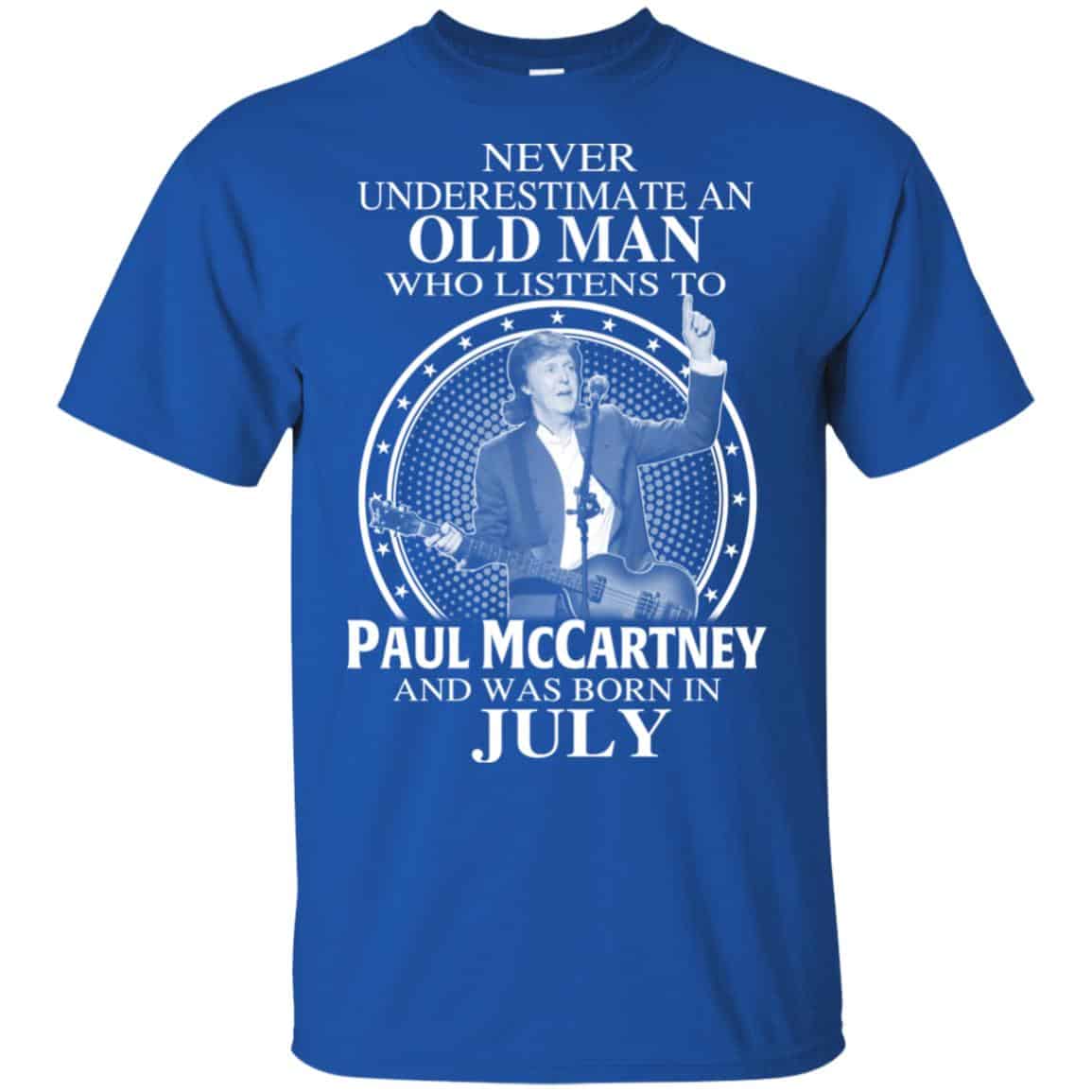 An Old Man Who Listens To Paul McCartney And Was Born In July T-Shirts, Hoodie, Tank