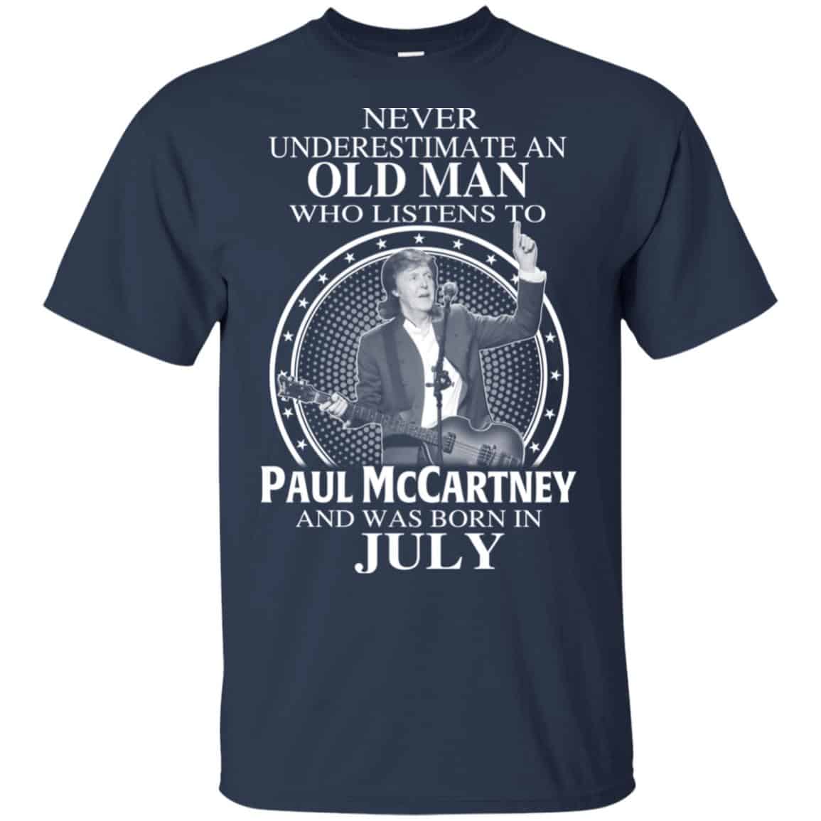 An Old Man Who Listens To Paul McCartney And Was Born In July T-Shirts, Hoodie, Tank