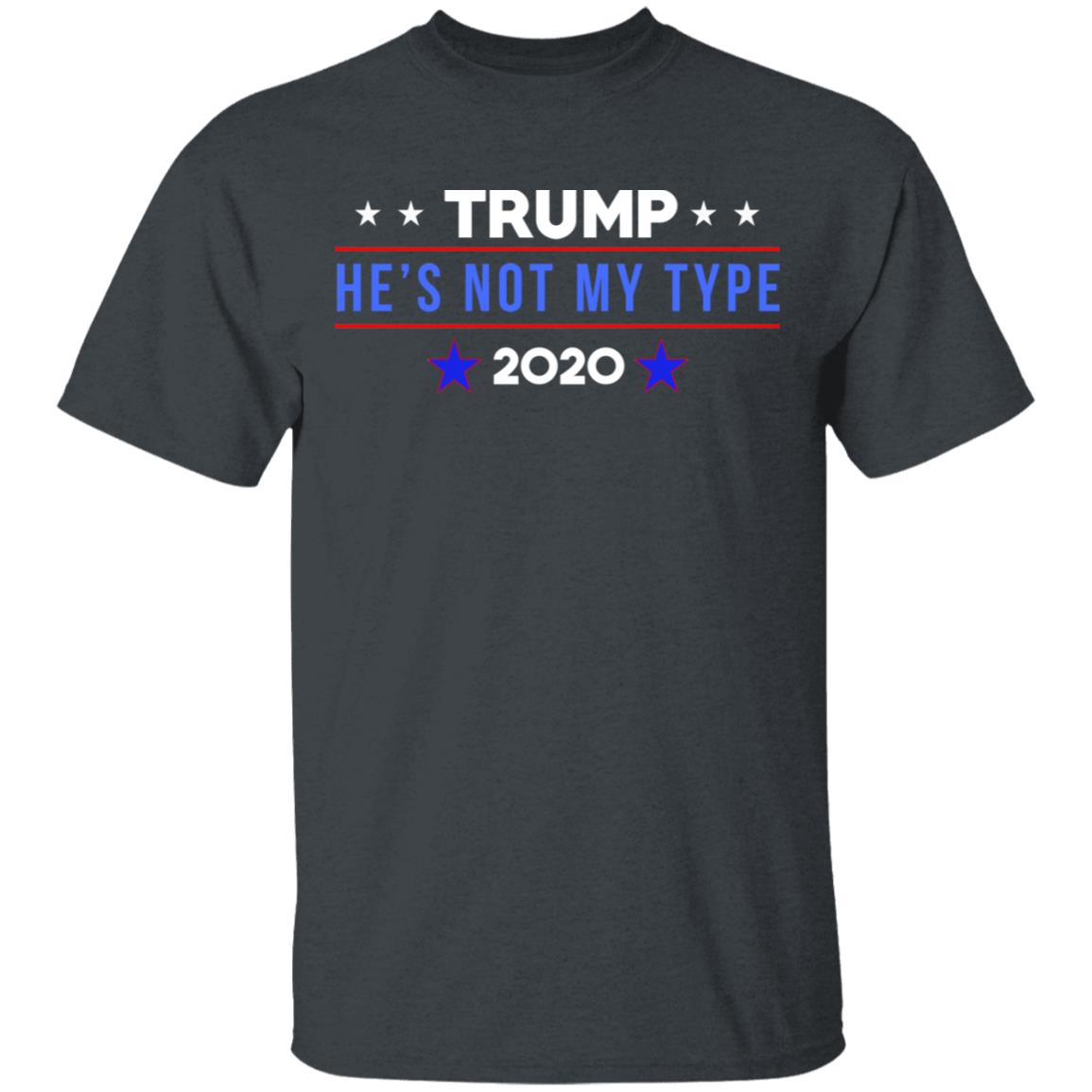 Trump He’s Not My Type 2020 Shirt, Hoodie, Tank