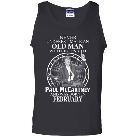 An Old Man Who Listens To Paul McCartney And Was Born In February T-Shirts, Hoodie, Tank
