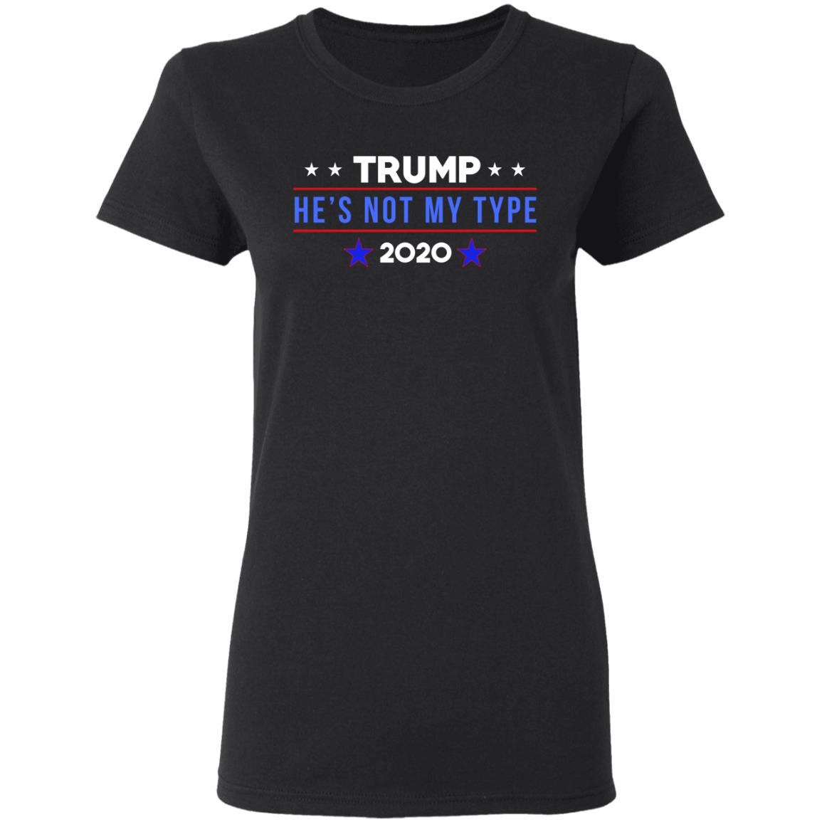 Trump He’s Not My Type 2020 Shirt, Hoodie, Tank