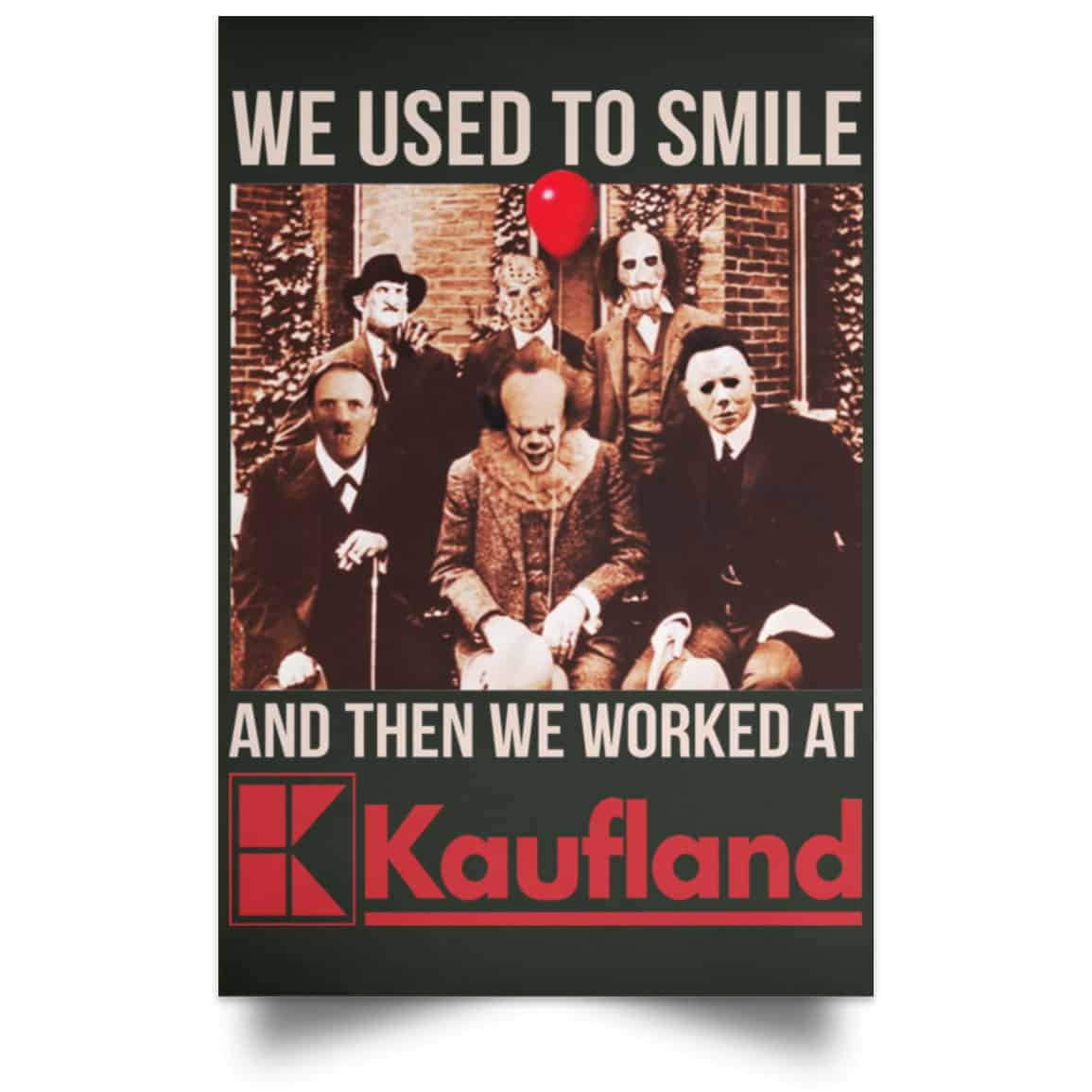 We Used To Smile And Then We Worked At Kaufland Posters