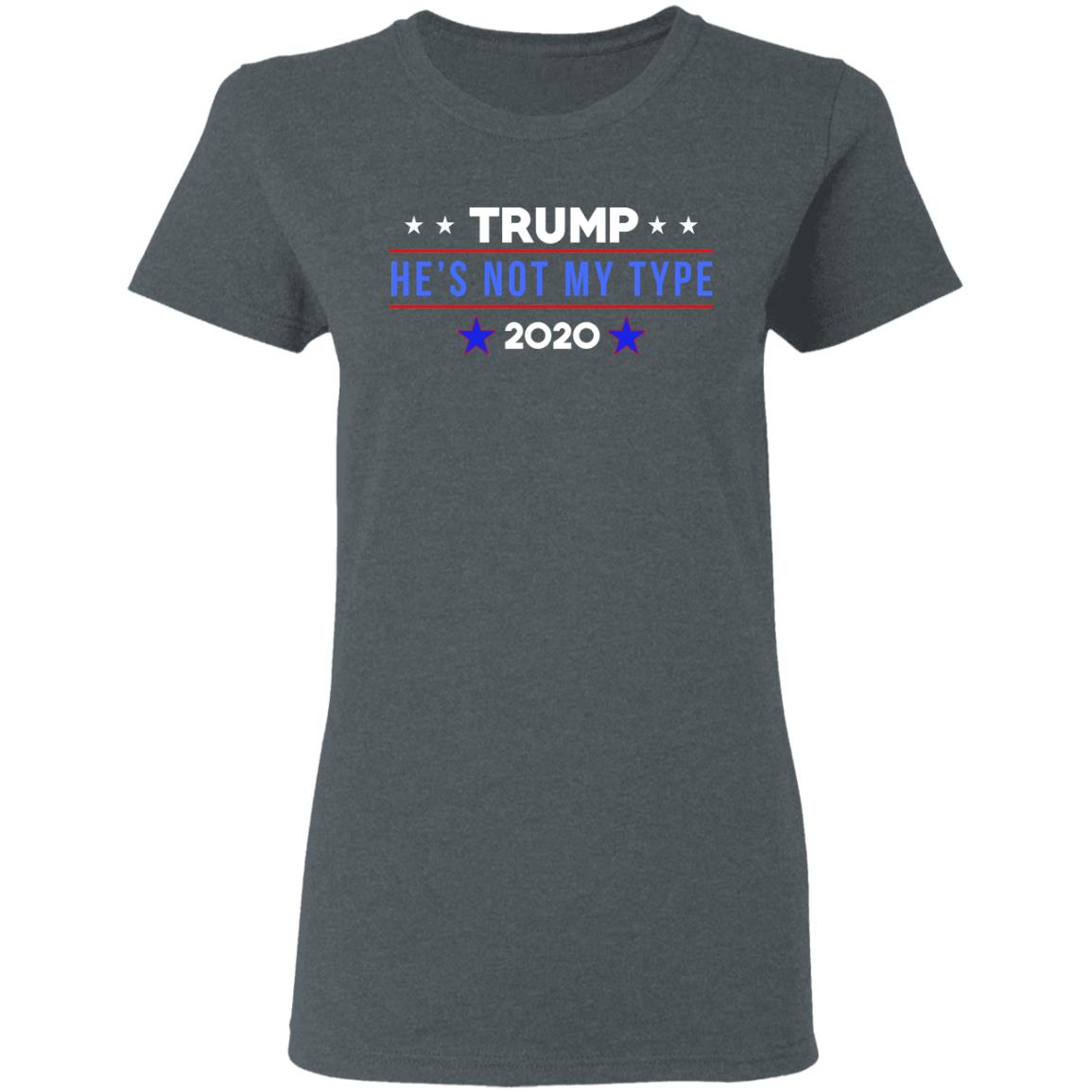 Trump He’s Not My Type 2020 Shirt, Hoodie, Tank