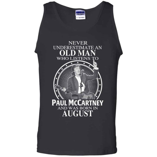 An Old Man Who Listens To Paul McCartney And Was Born In August T-Shirts, Hoodie, Tank