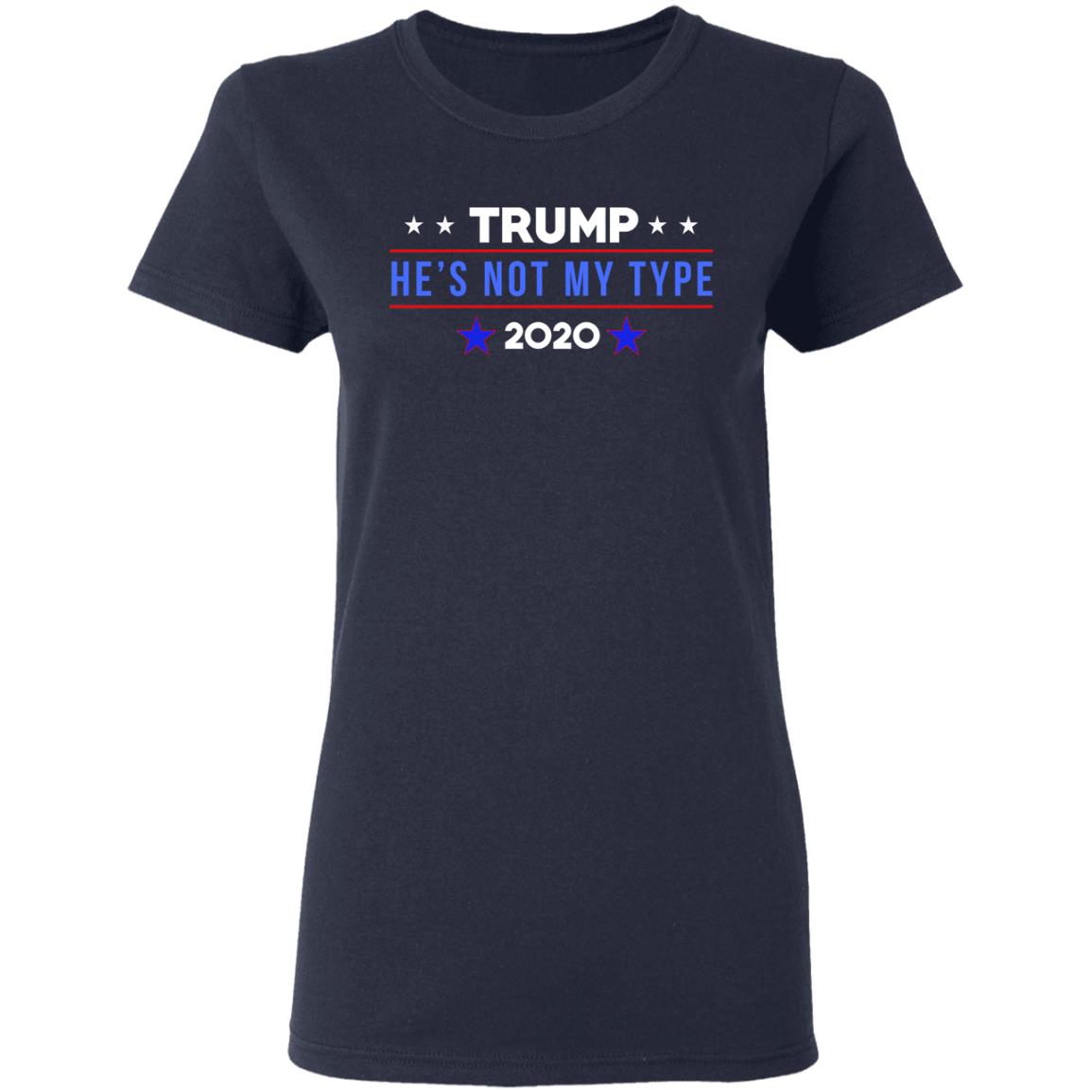 Trump He’s Not My Type 2020 Shirt, Hoodie, Tank