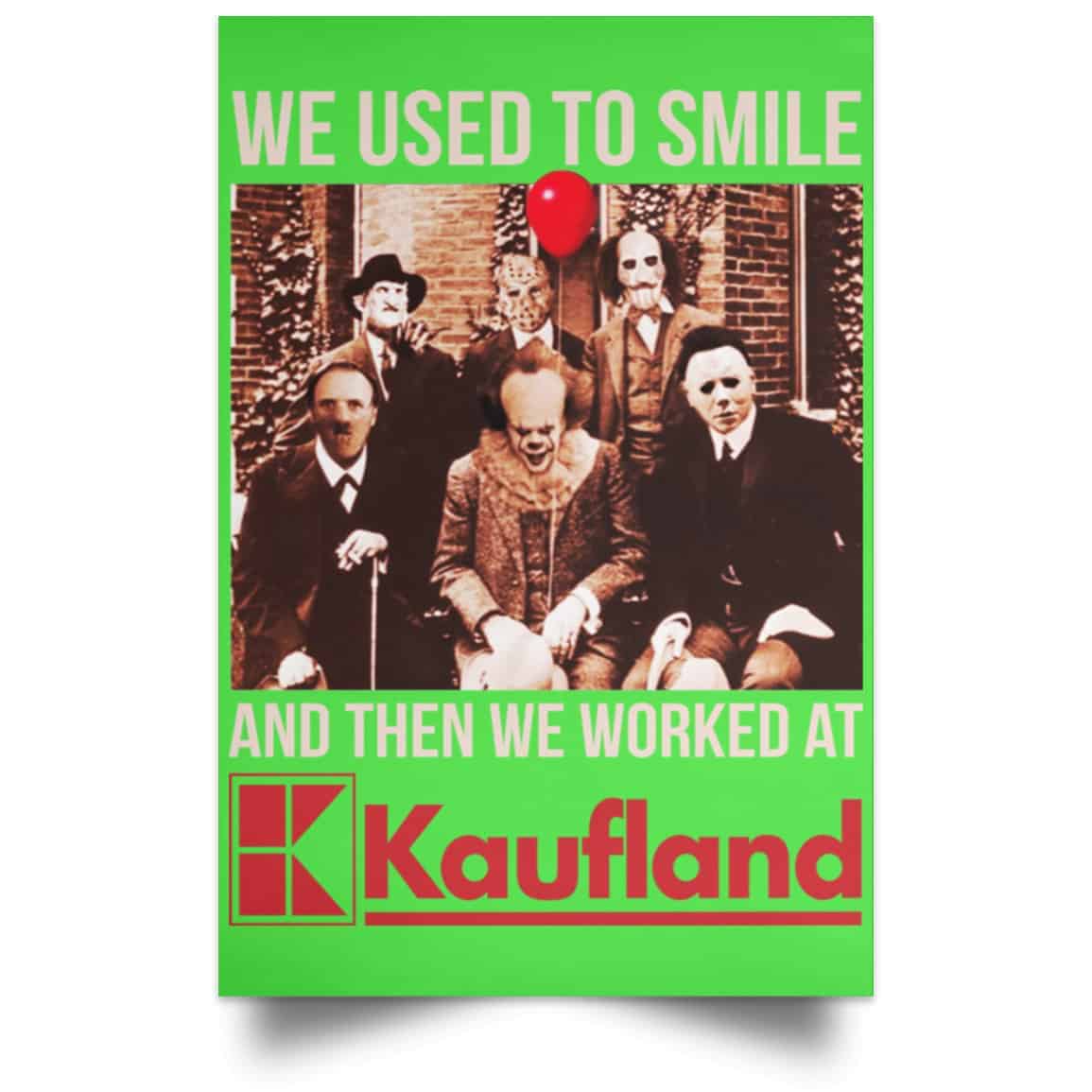 We Used To Smile And Then We Worked At Kaufland Posters