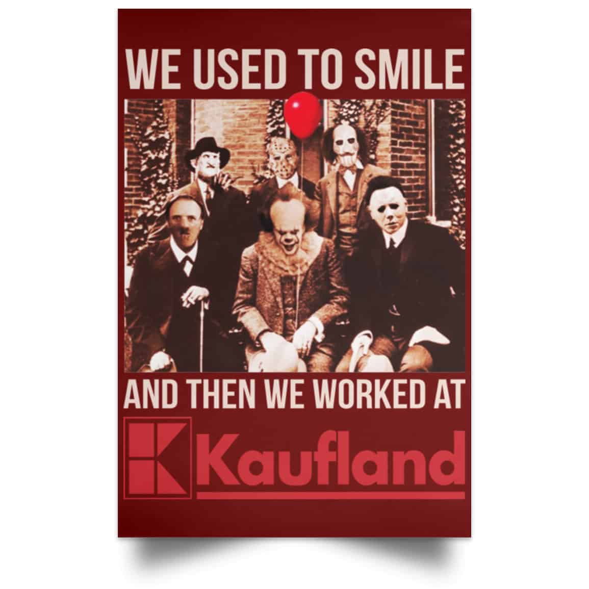 We Used To Smile And Then We Worked At Kaufland Posters