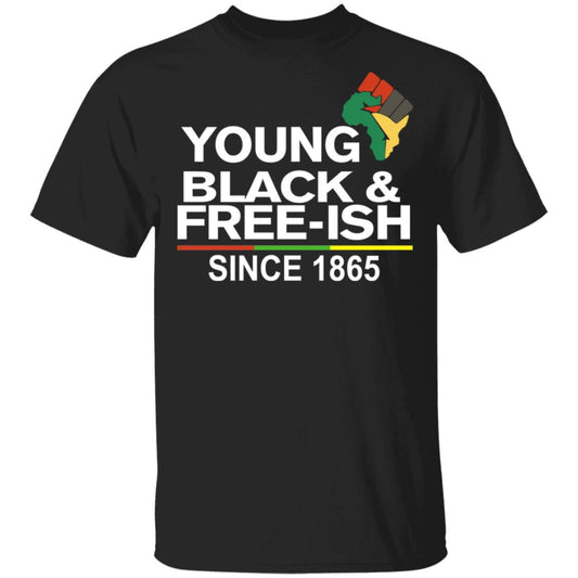 
	Young Black& Free-Ish Since 1865 Juneteenth Shirt, Hoodie, Tank