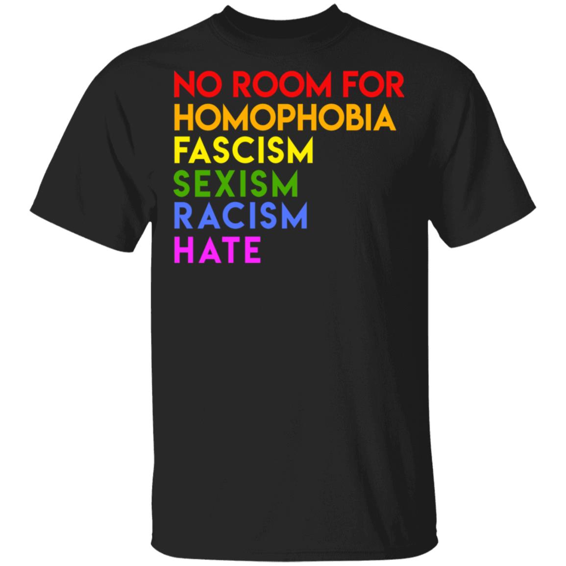 
	No Room For Homophobia Fascism Sexism Racism Hate LGBT Shirt, Hoodie, Tank