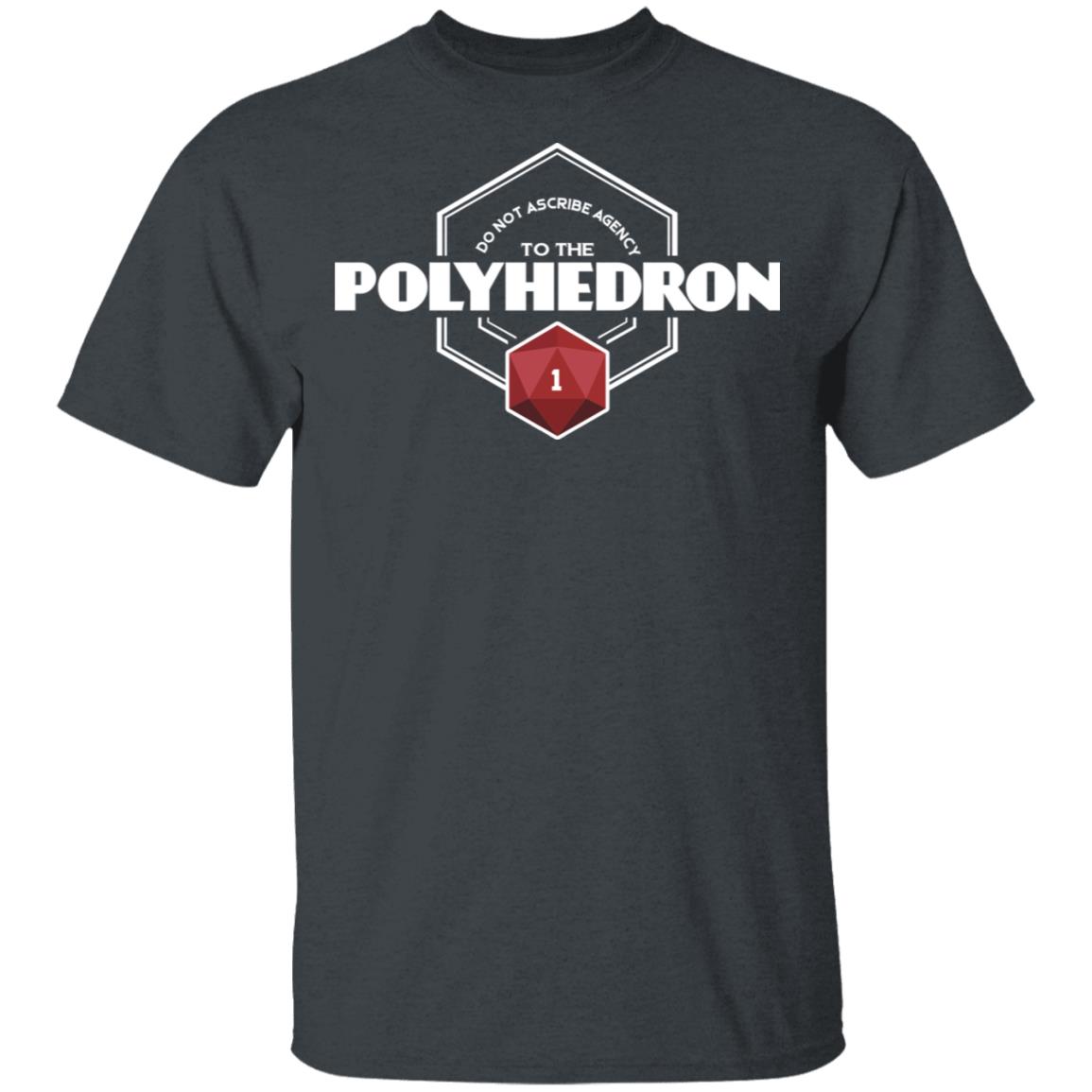 Do Not Ascribe Agency To The Polyhedron Shirt, Hoodie, Tank