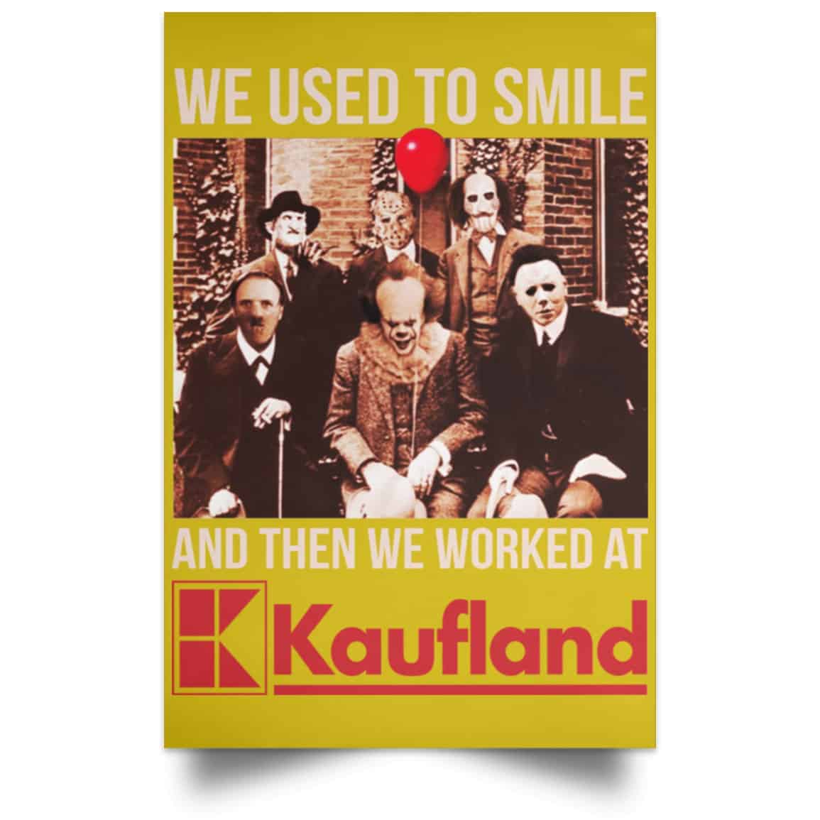 We Used To Smile And Then We Worked At Kaufland Posters