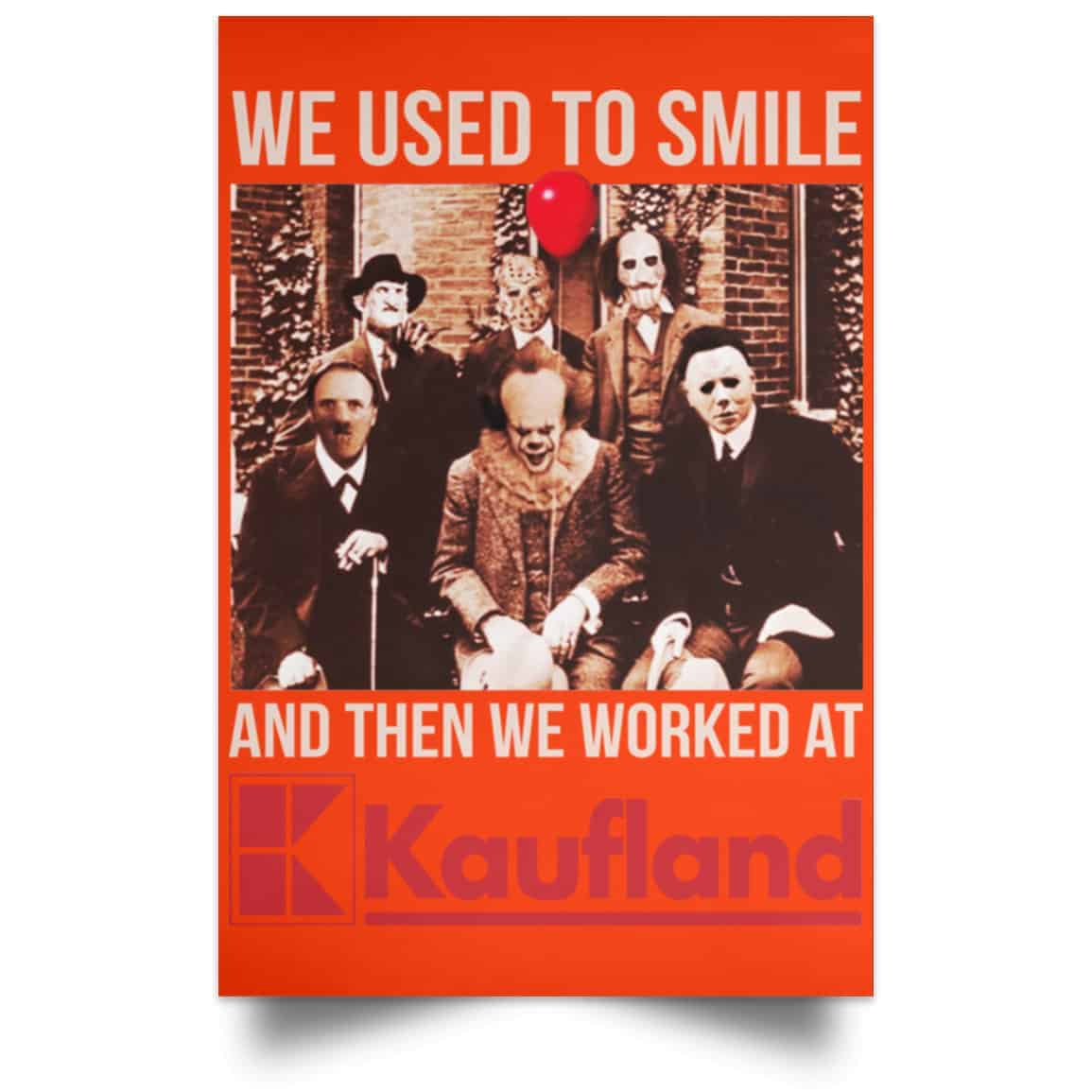 We Used To Smile And Then We Worked At Kaufland Posters