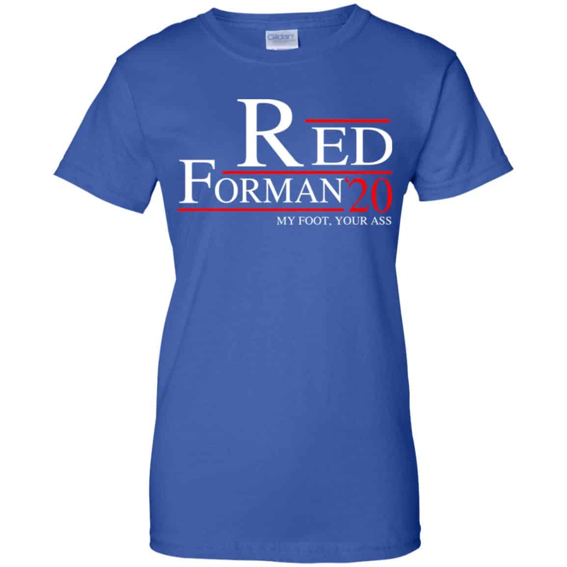 Red Forman 2020 My Foot Your Ass T-Shirts, Hoodie, Tank