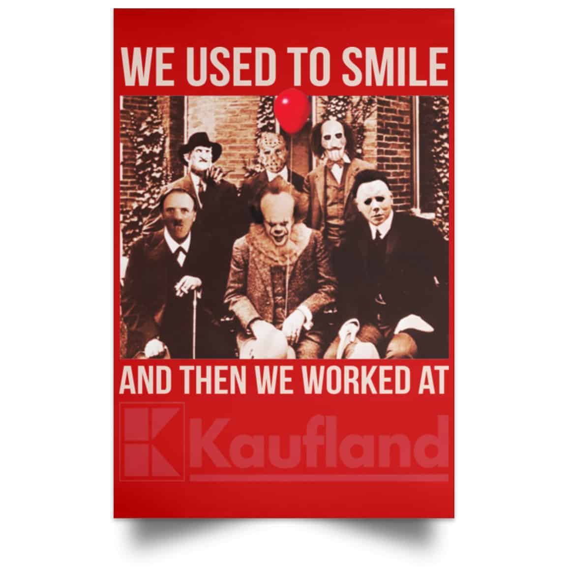 We Used To Smile And Then We Worked At Kaufland Posters