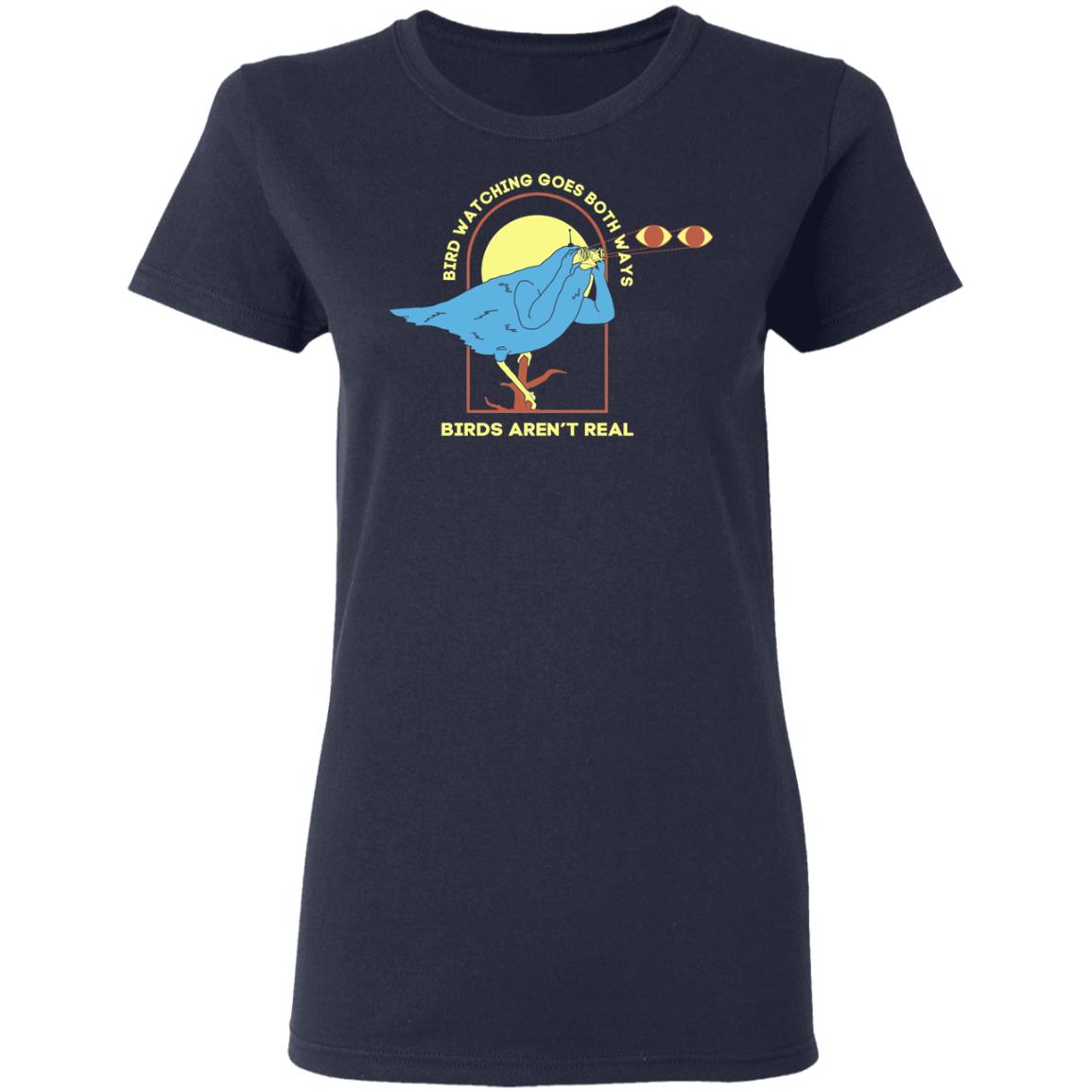 Bird Watching Goes Both Ways Bird Aren’t Real Shirt, Hoodie, Tank