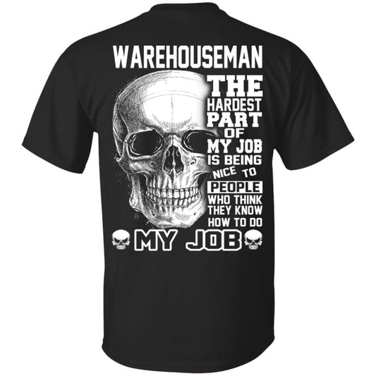 
	Warehouseman The Hardest Part Of My Job Is Being Nice To People T-Shirts, Hoodie, Tank