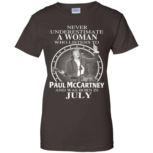 A Woman Who Listens To Paul McCartney And Was Born In July T-Shirts, Hoodie, Tank