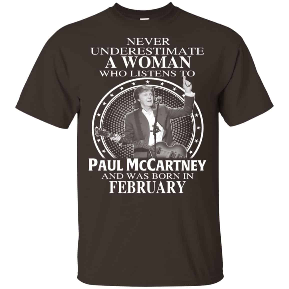 A Woman Who Listens To Paul McCartney And Was Born In February T-Shirts, Hoodie, Tank