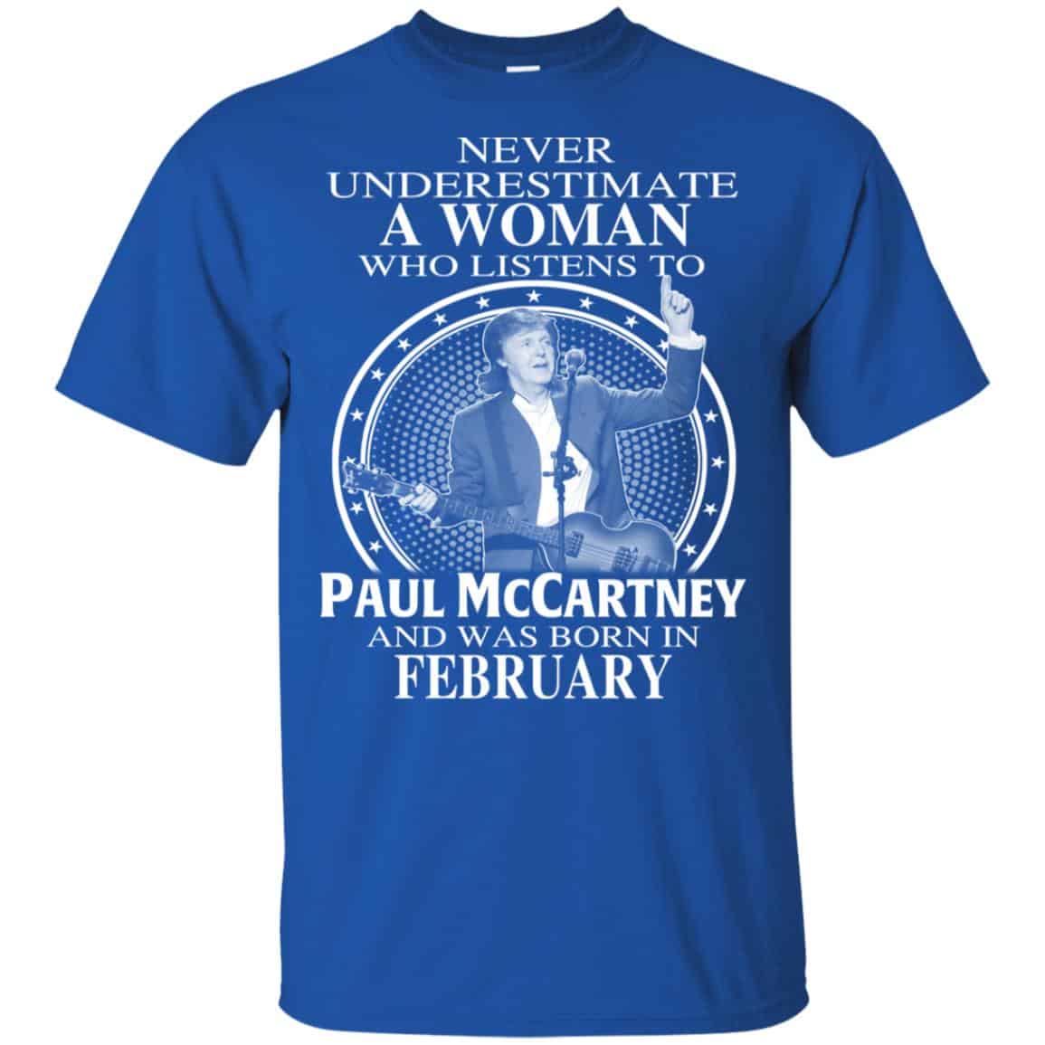 A Woman Who Listens To Paul McCartney And Was Born In February T-Shirts, Hoodie, Tank