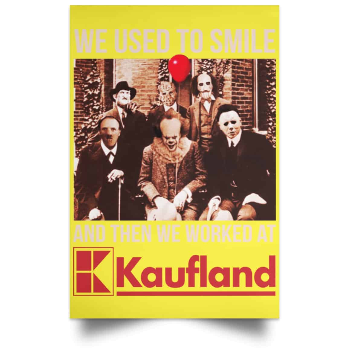 We Used To Smile And Then We Worked At Kaufland Posters