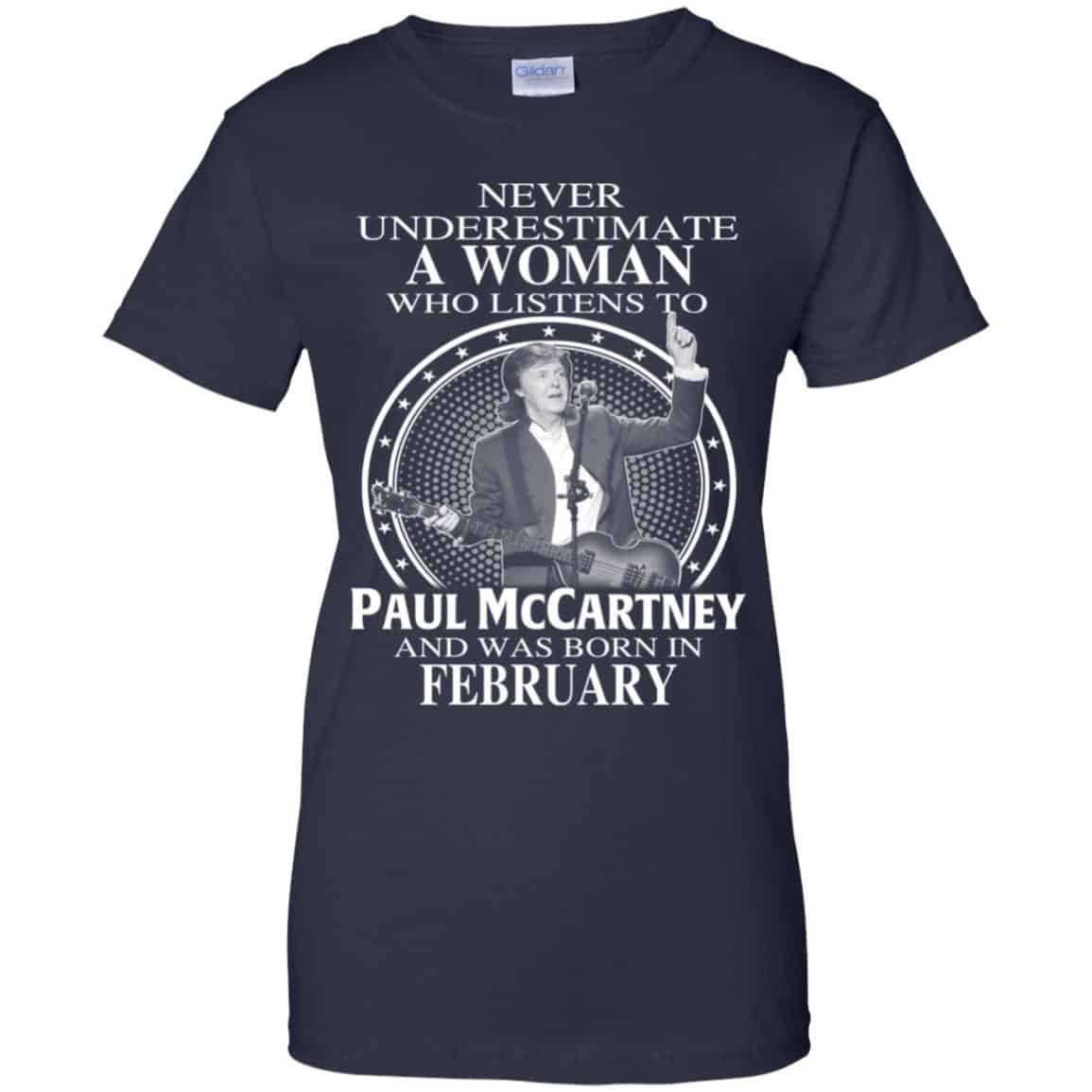 A Woman Who Listens To Paul McCartney And Was Born In February T-Shirts, Hoodie, Tank