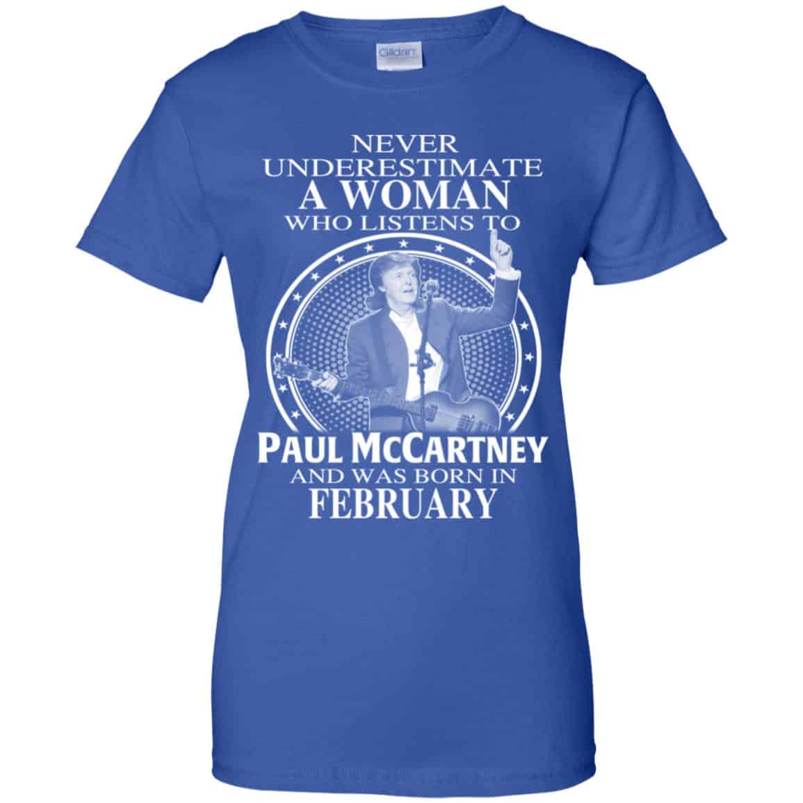 A Woman Who Listens To Paul McCartney And Was Born In February T-Shirts, Hoodie, Tank