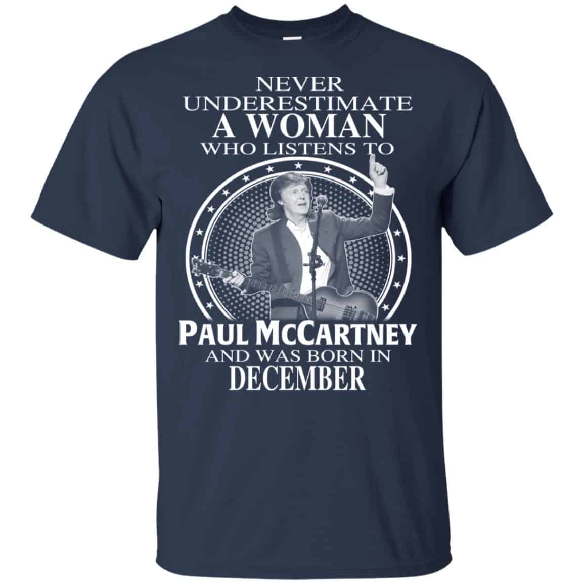 A Woman Who Listens To Paul McCartney And Was Born In December T-Shirts, Hoodie, Tank