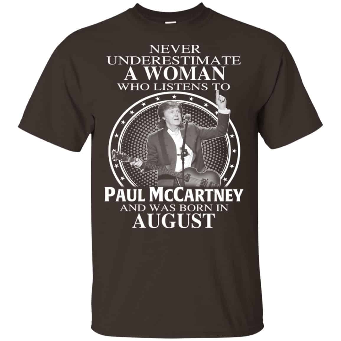 A Woman Who Listens To Paul McCartney And Was Born In August T-Shirts, Hoodie, Tank