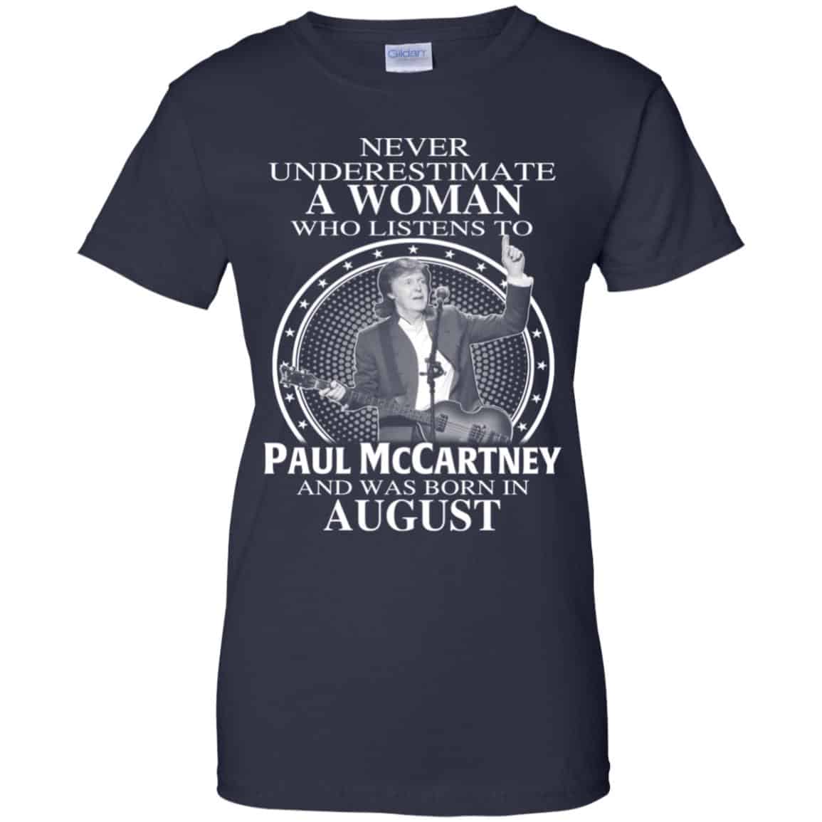 A Woman Who Listens To Paul McCartney And Was Born In August T-Shirts, Hoodie, Tank