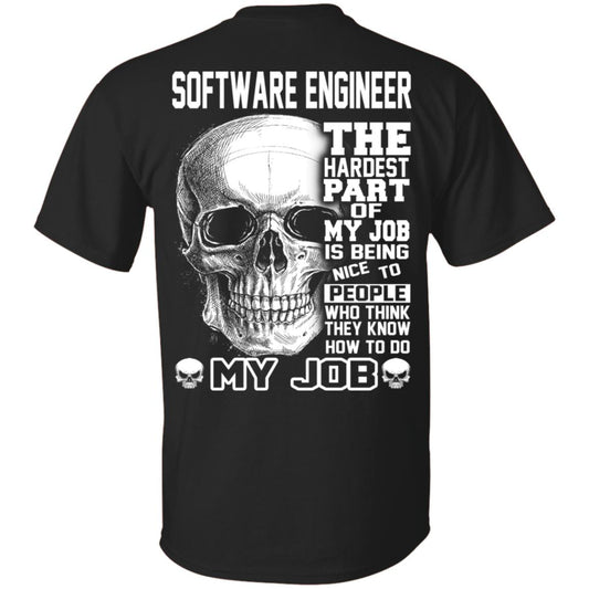 Software Engineer The Hardest Part Of My Job Is Being Nice To People T-Shirts, Hoodie, Tank