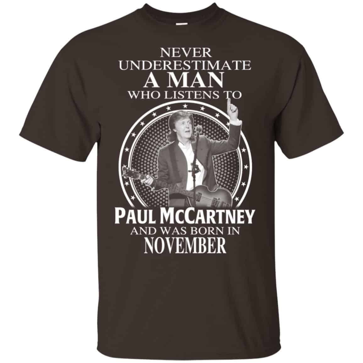 A Man Who Listens To Paul McCartney And Was Born In November T-Shirts, Hoodie, Tank