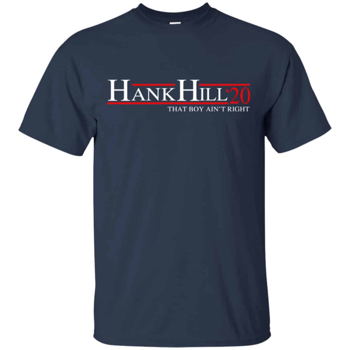 Hank Hill 2020 That Boy Ain’t Right T-Shirts, Hoodie, Tank