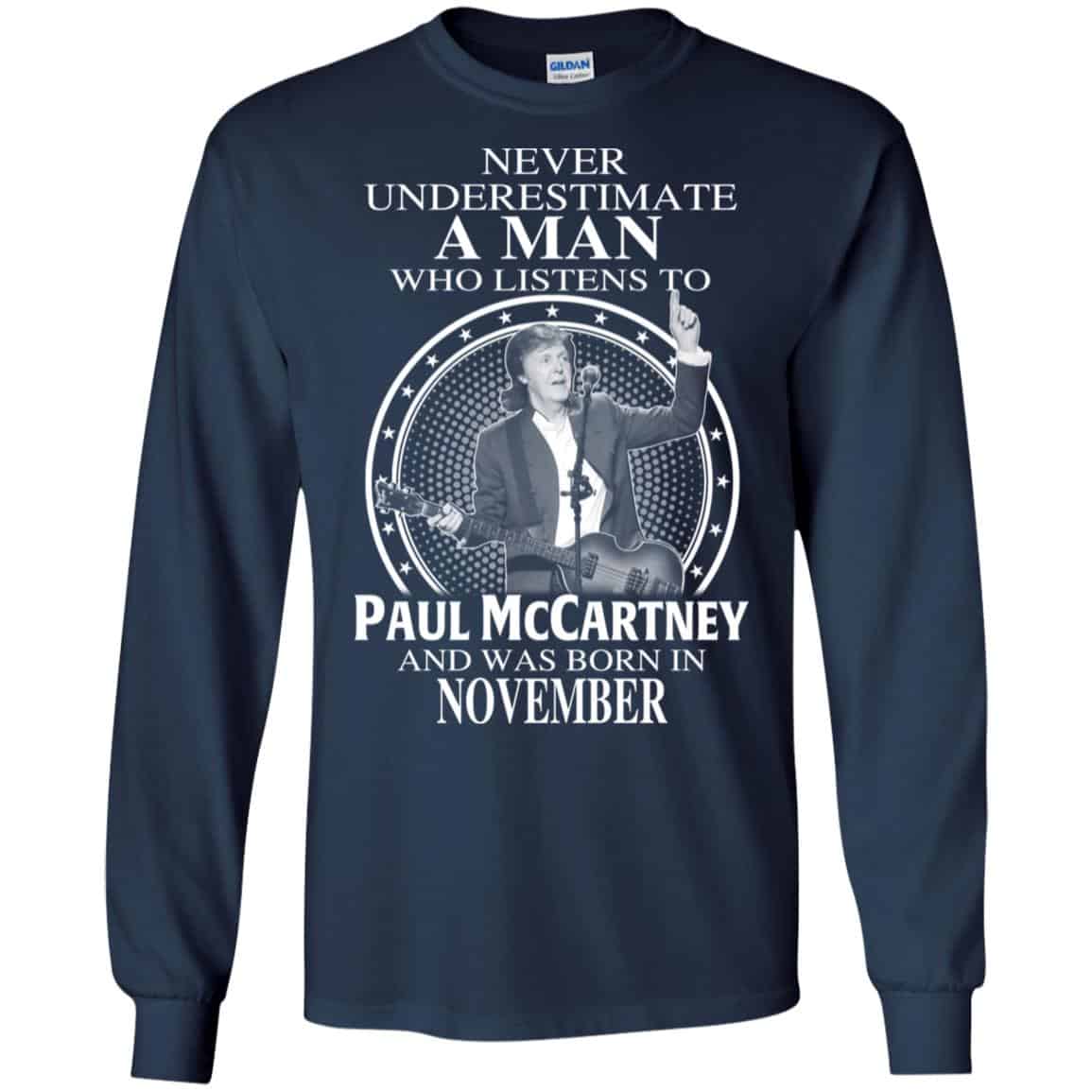 A Man Who Listens To Paul McCartney And Was Born In November T-Shirts, Hoodie, Tank