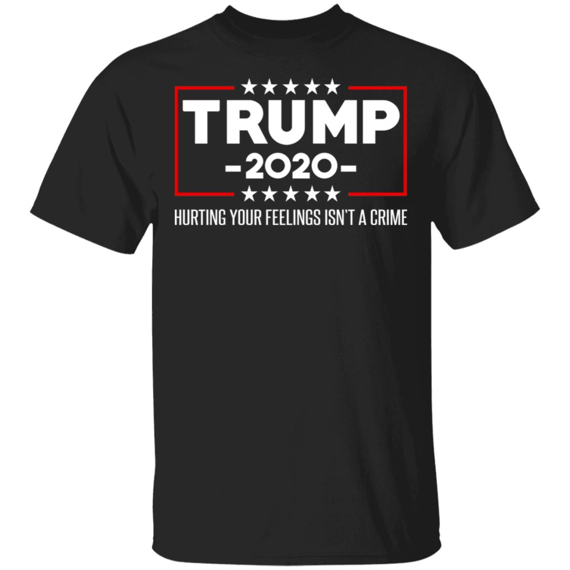 Trump 2020 Hurting Your Feelings Isn’t A Crime Shirt, Hoodie, Tank