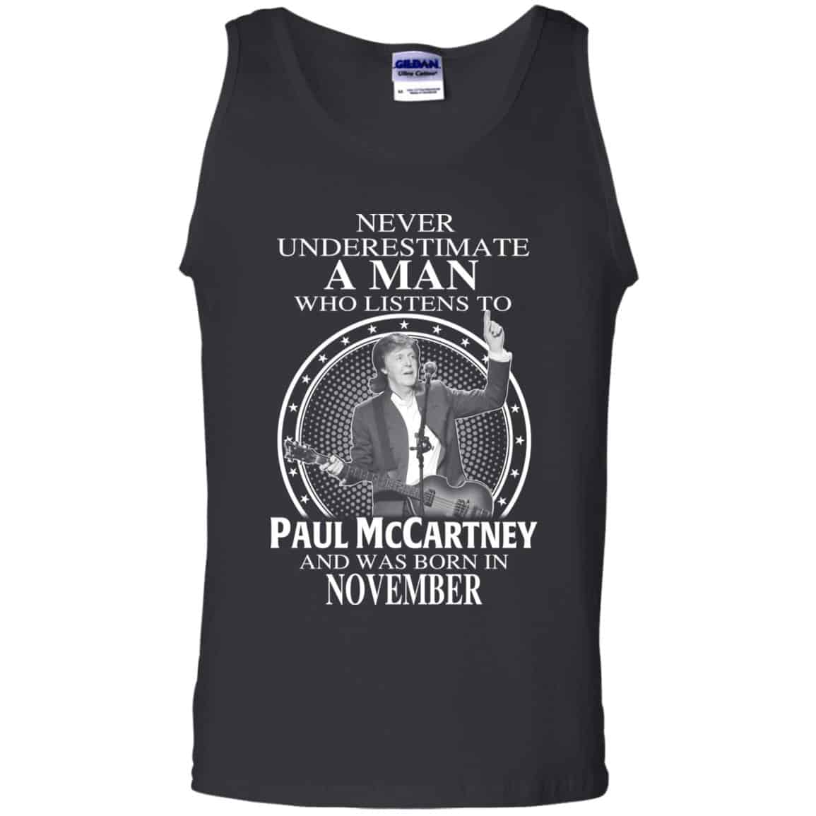 A Man Who Listens To Paul McCartney And Was Born In November T-Shirts, Hoodie, Tank
