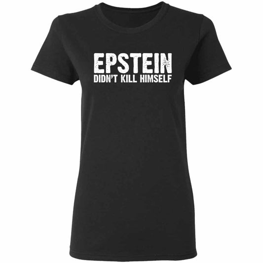 
	Epstein Didn’t Kill Himself LTD Shirt, Hoodie, Tank