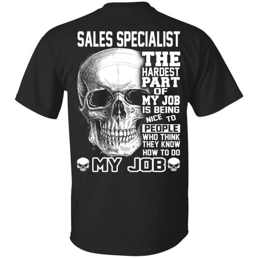 Sales Specialist The Hardest Part Of My Job Is Being Nice To People T-Shirts, Hoodie, Tank