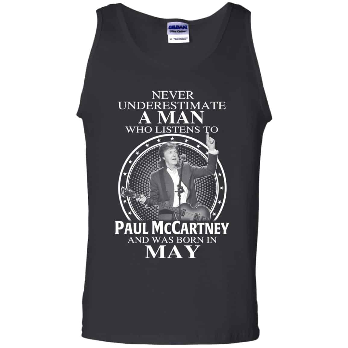 A Man Who Listens To Paul McCartney And Was Born In May T-Shirts, Hoodie, Tank