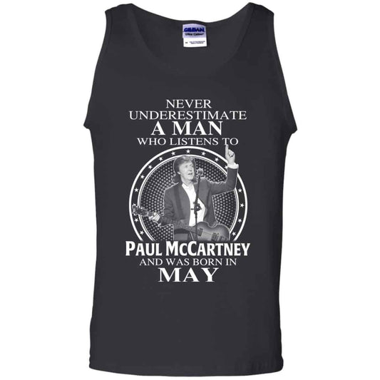 A Man Who Listens To Paul McCartney And Was Born In May T-Shirts, Hoodie, Tank